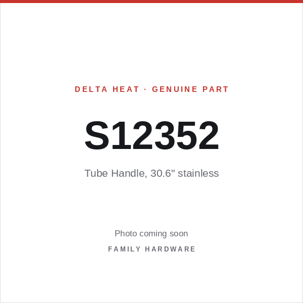 Delta Heat part S12352 — Tube Handle, 30.6" stainless (photo coming soon)