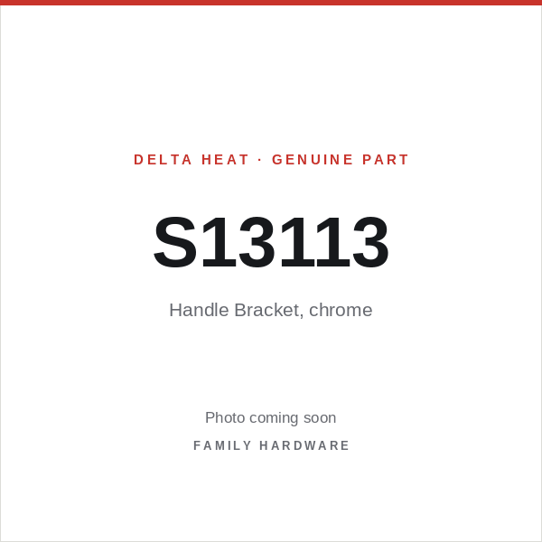 Delta Heat part S13113 — Handle Bracket, chrome (photo coming soon)