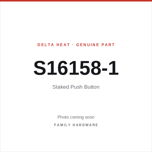 Delta Heat part S16158-1 — Staked Push Button (photo coming soon)
