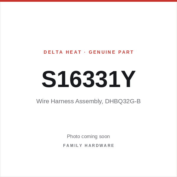 Delta Heat part S16331Y — Wire Harness Assembly, DHBQ32G-B (photo coming soon)