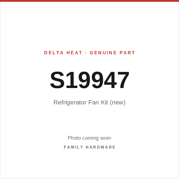 Delta Heat part S19947 — Refrigerator Fan Kit (new) (photo coming soon)