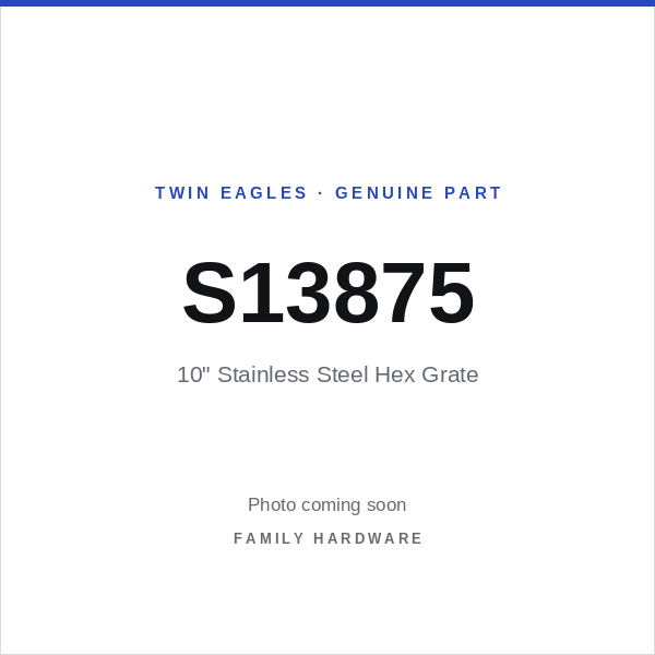Twin Eagles part S13875 — 10" Stainless Steel Hex Grate (photo coming soon)